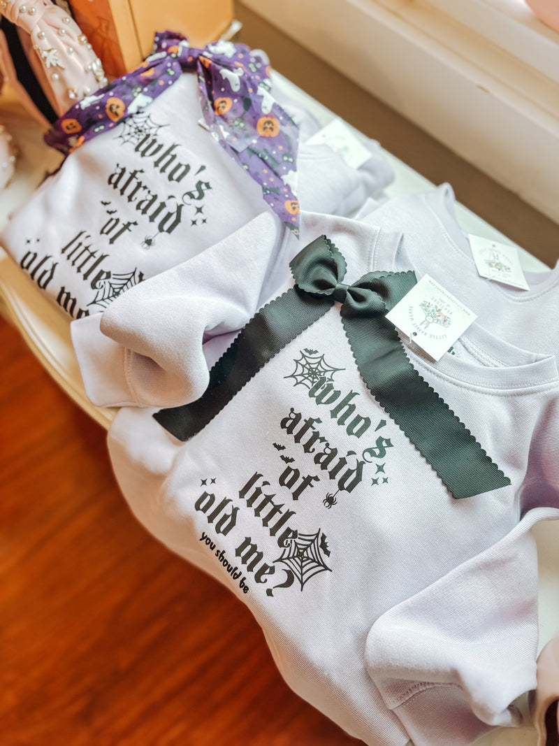 Who’s Afraid of Little Old Me? Sweatshirt