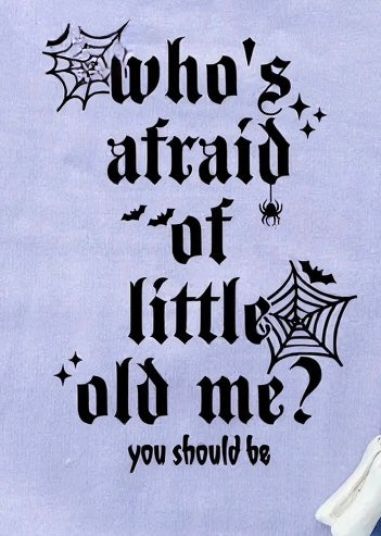 Who’s Afraid of Little Old Me? Sweatshirt