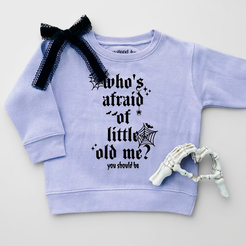 Who’s Afraid of Little Old Me? Sweatshirt